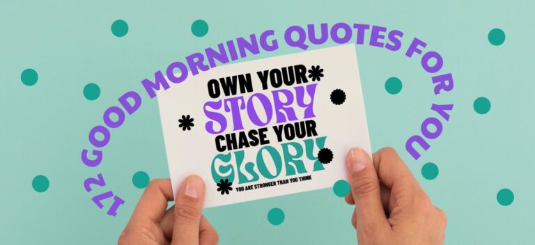 172 good morning quotes to start your day the positive way